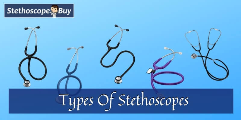 Types of Stethoscopes